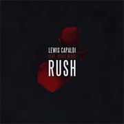 Rush (Feat. Jessie Reyez) - Lewis Capaldi