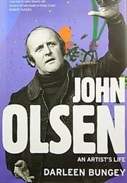 John Olsen: An Artist's Life (Darleen Bungey)