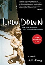 Low Down: Junk, Jazz, and Other Fairy Tales From Childhood (A.J. Albany)