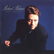Robert Palmer - Don't Explain (1990)