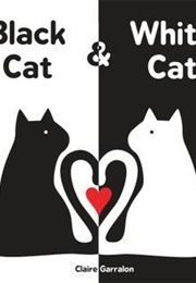 Black Cat & White Cat (Claire Garralon)