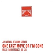 Jay Farrar & Benjamin Gibbard* - One Fast Move or I'm Gone: Music From Kerouac's Big Sur