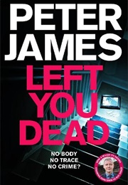 Left You Dead (Peter James)