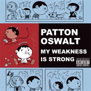 Patton Oswalt - My Weakness Is Strong