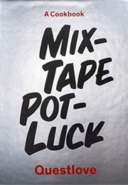 Mixtape Potluck Cookbook (Questlove)