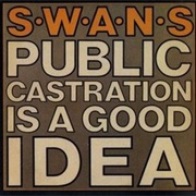 Public Castration Is a Good Idea (1986)