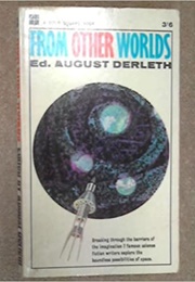 From Other Worlds (August Derleth (Ed.))