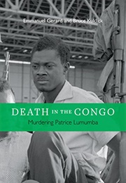 Death in the Congo: Murdering Patrice Lumumba (Emmanuel Gerard)
