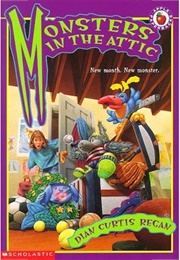 Monsters in the Attic (Dian Curtis Regan)