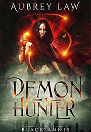 Black Annis: Demon Hunter (Aubrey Law)