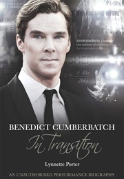 Benedict Cumberbatch: In Transition (Lynnette Porter)