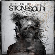 House of Gold &amp; Bones – Part 1 (Stone Sour, 2012)