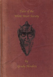 Dead Leprechauns & Devil Cats: Strange Tales of the White Street Society (Grady Hendrix)
