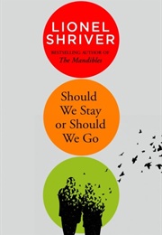 Should We Stay or Should We Go (Lionel Shriver)