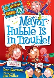 Mayor Hubble Is in Trouble! (Dan Gutman)