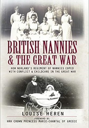 British Nannies and the Great War (Louise Heren)