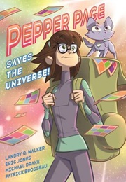Pepper Page Saves the Universe (Landry Q.Walker &amp; Eric Jones)