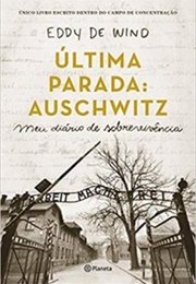 Última Parada: Auschwitz (Eddy De Wind)