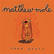 Take Yours -  Matthew Mole