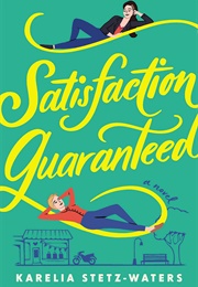 Satisfaction Guaranteed (Karelia Stetz-Waters)