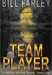 Team Player: A Bobby Mcrae Thriller (Bill Farley)
