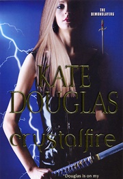 Crystalfire (Demonslayers #4) (Kate Douglas)