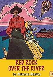 Red Rock Over the River (Patricia Beatty)