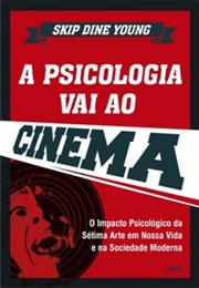 A Psicologia Vai Ao Cinema (Skip Dine Young)