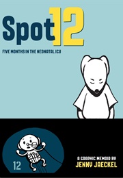 Spot 12: Five Months in the Neonatal ICU (Jenny Jaeckel)