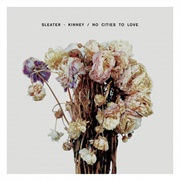 No Cities to Love (Sleater-Kinney, 2015)