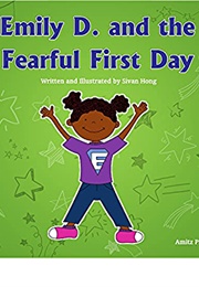 Emily D and the Frightful First Day (Sivan Hong)