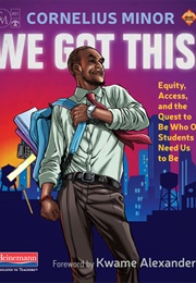 We Got This (Cornelius Minor)