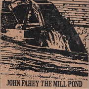 John Fahey the Mill Pond