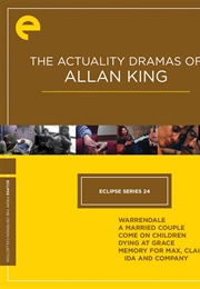 Eclipse Series 24: The Actuality Dramas of Allan King (1967)