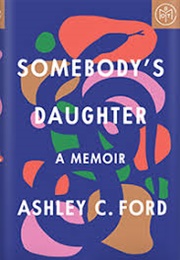 Somebody's Daughter (Ashley C. Ford)