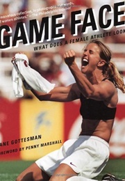 Game Face: What Does a Female Athlete Look Like? (Jane Gottesman)