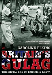 Britain's Gulag (Caroline Elkins)