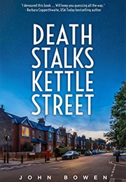 Death Stalks Kettle Street (John Bowen)