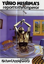 Yukio Mishima's Report to the Emperor (Richard Appignanesi)