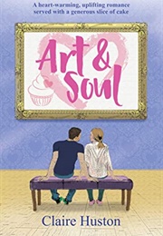 Art &amp; Soul (Claire Huston)