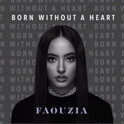 Born Without a Heart - Faouzia