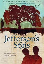 Jefferson's Sons: A Founding Father's Secret Children (Kimberly Brubaker Bradley)