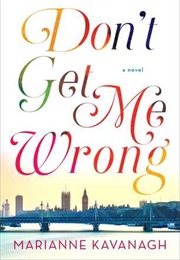 Don&#39;t Get Me Wrong (Marianne Kavanagh)