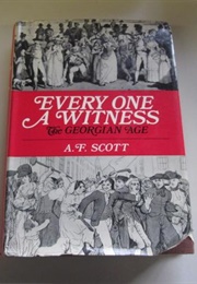 Everyone a Witness: The Georgian Age (A. F. Scott)