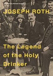 The Legend of the Holy Drinker (Joseph Roth)