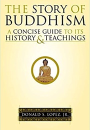 The Story of Buddhism (Donald S. Lopez, Jr.)