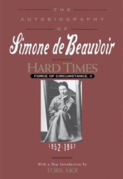 Hard Times: Force of Circumstance, Volume II: 1952-1962 (Simone De Beauvoir)