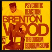 Brenton Wood - Psychotic Reaction