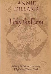 Holy the Firm (Annie Dillard)