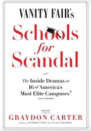 Vanity Fair's Schools for Scandal: The Inside Dramas (Graydon Carter)